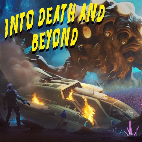 Into Death and&nbsp;Beyond